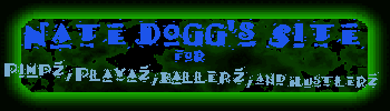 Welcome to Nate Dogg's Pimping Site